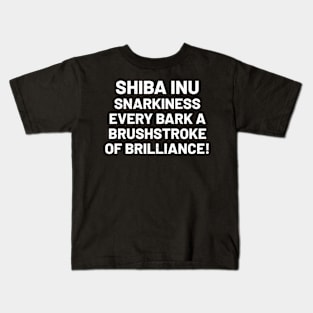 Shiba Inu Snarkiness Every Bark a Brushstroke of Brilliance! Kids T-Shirt